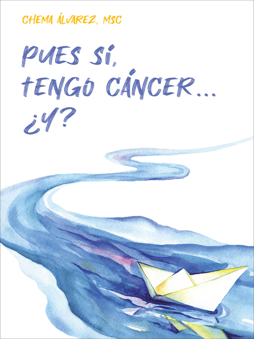 Title details for Pues sí, tengo cáncer... ¿Y? by Chema Álvarez - Wait list